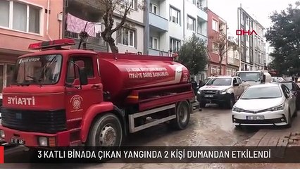3 KATLI BİNADA ÇIKAN YANGINDA 2 KİŞİ DUMANDAN ETKİLENDİ