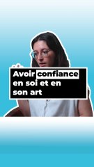 Avoir confiance en soi et en son art