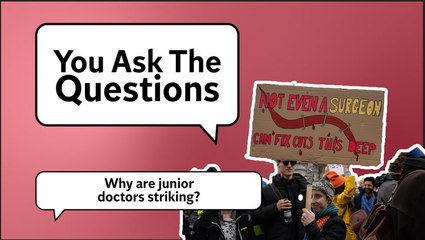 Why are Junior Doctors striking? | You Ask The Questions