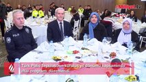 Türk Polis Teşkilatı'nın kuruluş yıl dönümü kapsamında iftar programı düzenlendi