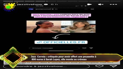 Jazz Correia : critiquée pour avoir offert une poussette à  800 euros à Sarah Lopez, elle monte au c