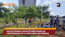 Policía Federal incautó mercadería de contrabando en la Costanera de Posadas