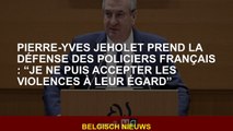 Pierre-Yves Jeholet prend la défense des policiers français : “Je ne puis accepter les violences à l