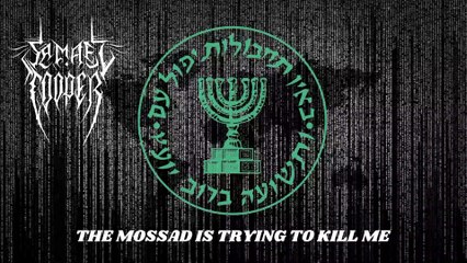 Samael Cooper - The Mossad Is Trying to Kill Me (Death Metal)