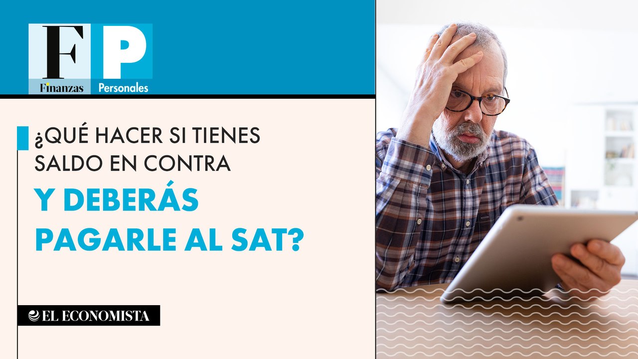 ¿Qué hacer si tienes saldo en contra y deberás pagarle al SAT?