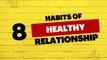8 Habits of Healthy Relationships