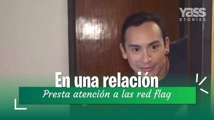 Presta atención a las red flags en una relación