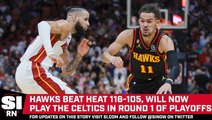 Hawks Beat Heat 116-105 to Clinch No.7 Seed in East Playoffs