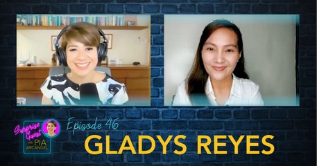 Episode 46: Gladys Reyes | Surprise Guest with Pia Arcangel