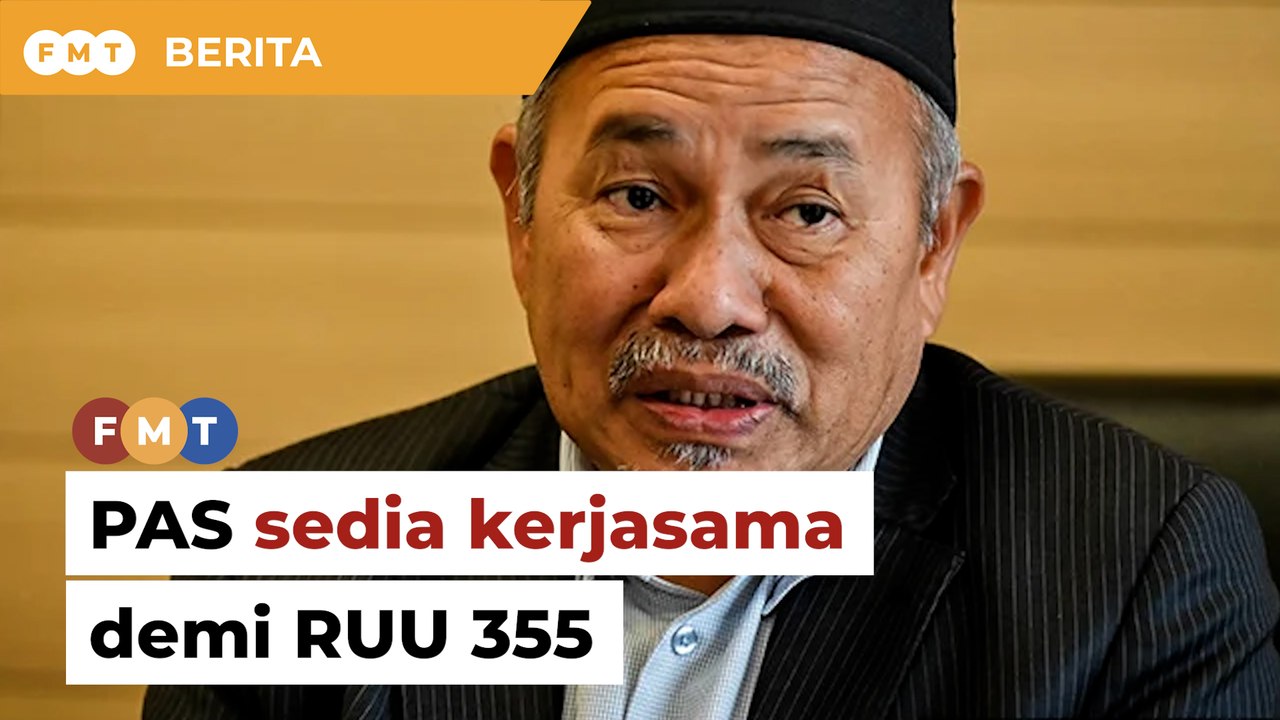 PAS sedia kerjasama dengan kerajaan pastikan RUU 355 lulus
