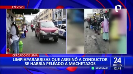Tenía antecedentes: limpiaparabrisas que asesinó a conductor se peleaba a machetazos en el Centro de Lima