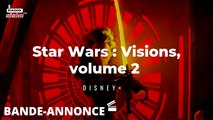 Star Wars : Visions, volume 2 - Bande-annonce officielle (VF)