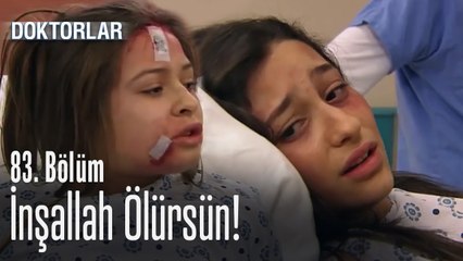 İnşallah Ölürsün - Doktorlar 83  Bölüm