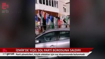 İzmir’de Yeşil Sol Parti seçim bürosuna saldırı