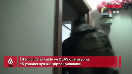 İstanbul’da El Kaide ve DEAŞ operasyonu