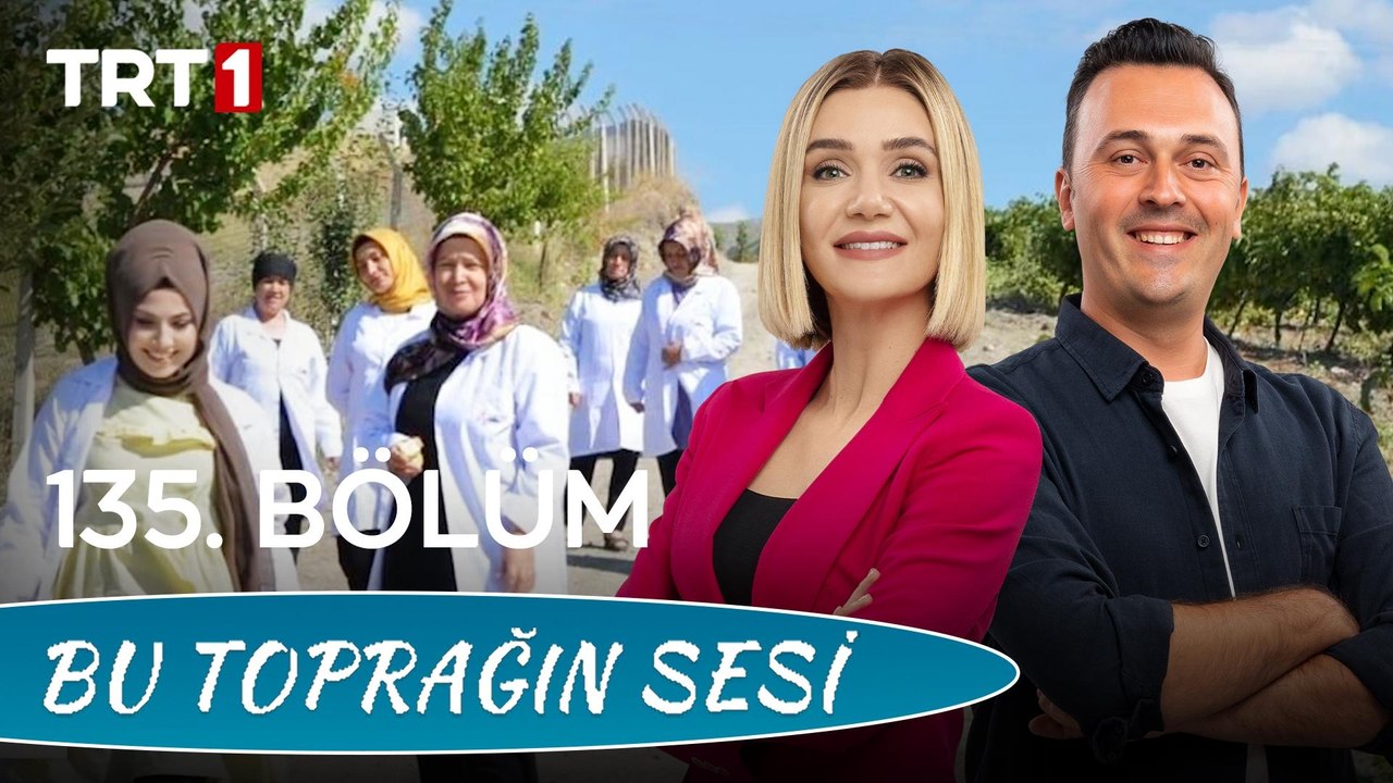 Bu Toprağın Sesi 135. Bölüm – Kırsal Kalkınmanın Önemli Yapı Taşlarından Biri; Kadın Kooperatifleri
