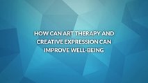 How Can Art Therapy and Creative Expression Can Improve Well-Being