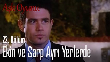 下载视频: Ekin ve Sarp ayrı yerlerde - Aşk Oyunu 22. Bölüm