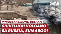 Shiveluch volcano sa Russia, sumabog! | GMA News Feed
