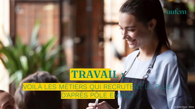 Travail : voilà les métiers qui recrutent le plus d’après Pôle Emploi