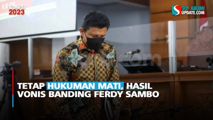 Tetap Hukuman Mati, Hasil Vonis Banding Ferdy Sambo