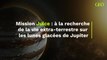 Mission Juice : à la recherche de la vie extra-terrestre sur les lunes glacées de Jupiter
