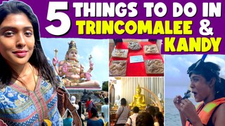 5 Things To Do In Trincomalee & Kandy | Srilanka | Gayathri Reddy