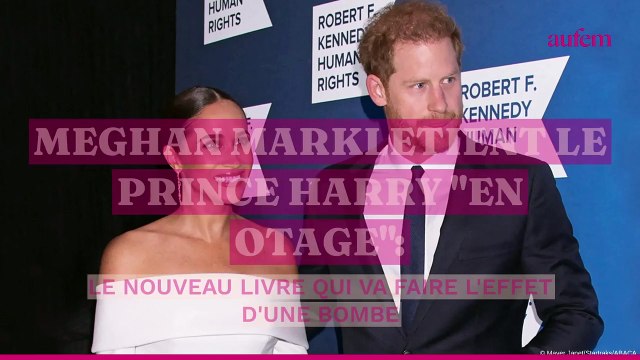 Meghan Markle tient le prince Harry en otage : le nouveau livre qui va faire l'effet d'une bombe