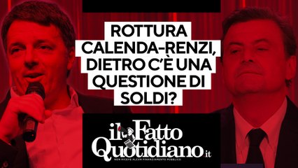 Rottura Calenda-Renzi, dietro c'è una questione di soldi? Segui la diretta con Peter Gomez