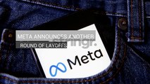 Meta Announces Another Round of Layoffs