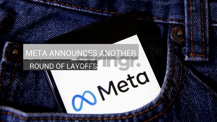 Meta Announces Another Round of Layoffs