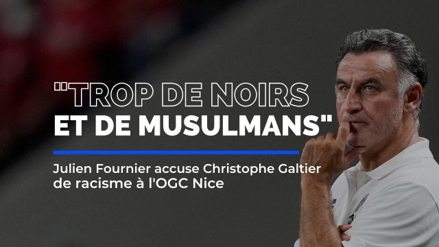 Trop de noirs et de musulmans à l'OGC Nice: les extraits où Julien Fournier accuse Christophe Galtier de racisme