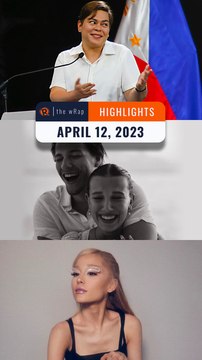 Rappler’s highlights: Sara Duterte, Millie Bobby Brown, Ariana Grande | The wRap | April 12, 2023