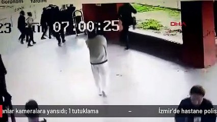 İzmir'de hastane polisine saldıranlar kameralara yansıdı: 1 tutuklama