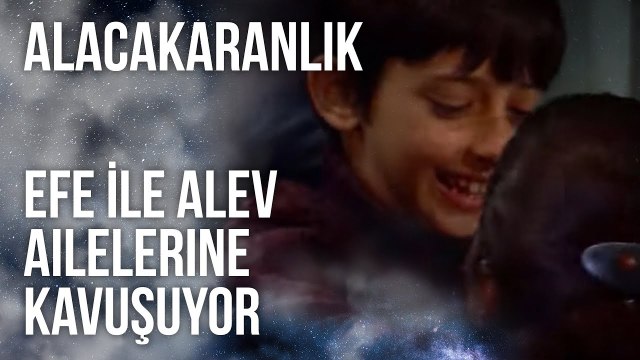 Efe İle Alev Ailelerine Kavuşuyor | Alacakaranlık 15. Bölüm