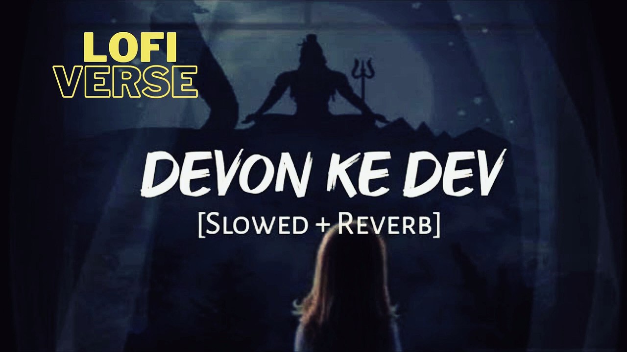 DEVON KE DEV //LOFI VERSE   //#lofimusic #lofiverse #mahadev #music