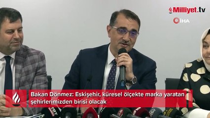 Bakan Dönmez: Eskişehir, küresel ölçekte marka yaratan şehirlerimizden birisi olacak