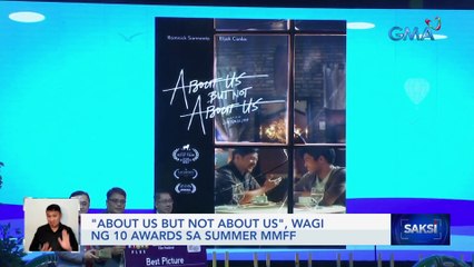 "About Us But Not About Us", wagi ng 10 awards sa Summer MMFF | Saksi
