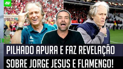 "É INFORMAÇÃO! Eu FALEI com um AMIGO do Jorge Jesus e..." Pilhado FAZ REVELAÇÃO sobre o Flamengo!