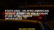 États-Unis : un Afro-Américain accusé à tort de vol à cause d'une intelligence artificielle