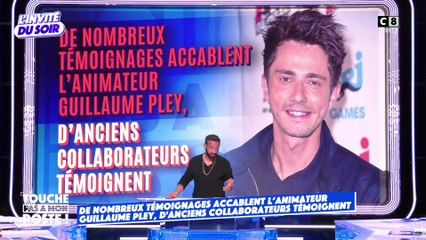 De nombreux témoignages accablent l'animateur Guillaume Pley !