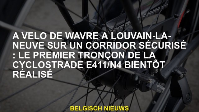 A vélo de Wavre à Louvain-la-Neuve sur un corridor sécurisé : le premier tronçon de la cyclostrade E