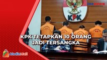 OTT Proyek Jalur Kereta Api, KPK Tetapkan 10 Orang Jadi Tersangka di Lingkungan Ditjen Perkeretaapian