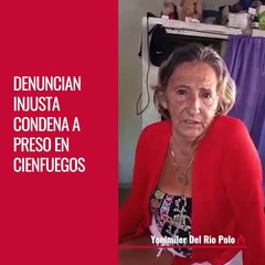 Denuncian injusta condena a preso en Cienfuegos