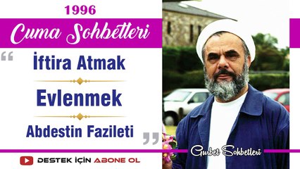 İftira Atmak, Evlenmek, Abdestin Fazileti - Mahmud Esad Coşan - Cuma Sohbetleri