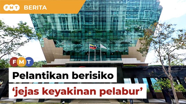 Pelantikan boleh dipertikai jejas keyakinan pelabur, kerajaan diberitahu