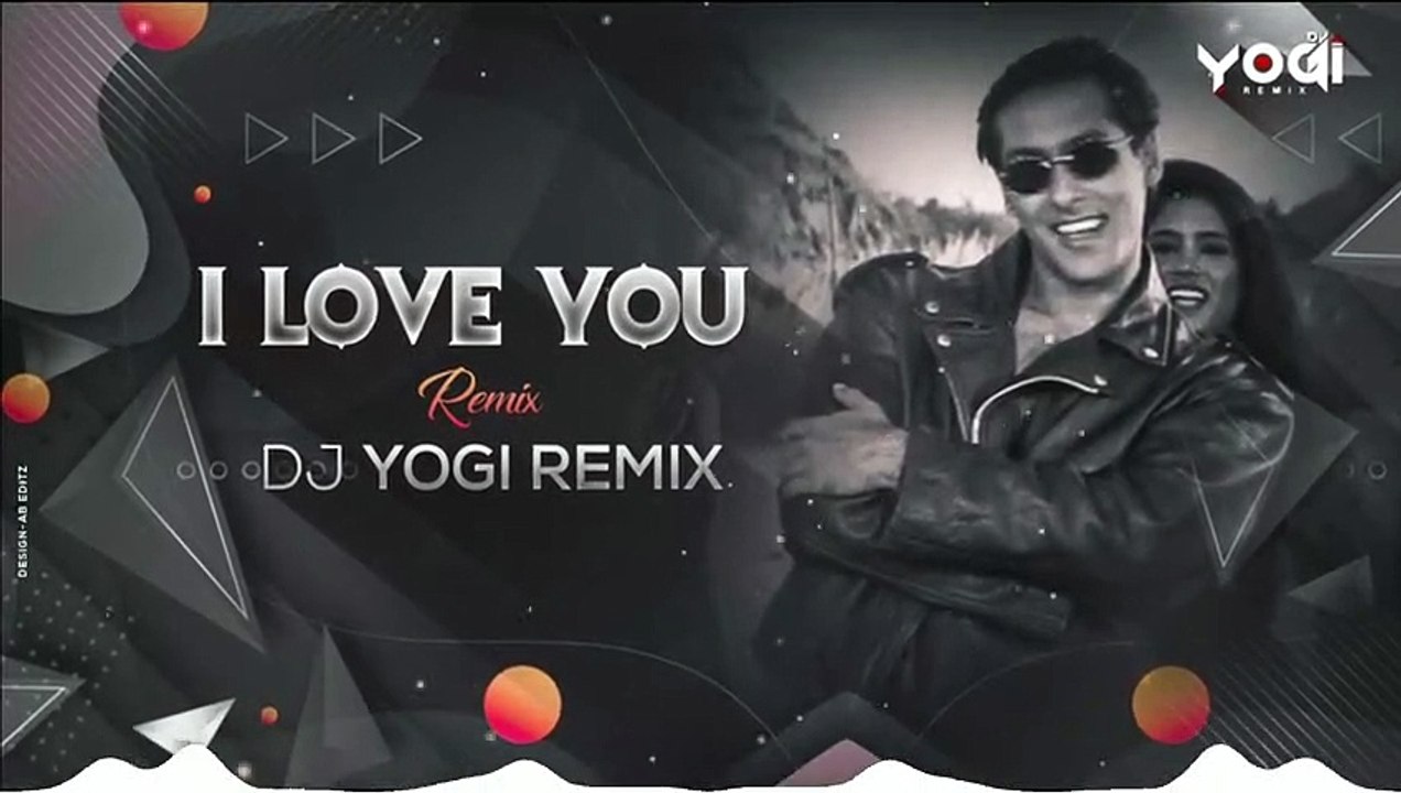I Love You (Remix) - DJ  Remix - Salman Khan - Shilpa Shetty - Shankar Mahadevan - Anu Malik