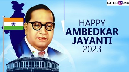 Download Video: Ambedkar Jayanti 2023 Greetings, WhatsApp Messages, Quotes and Images To Celebrate Bhim Jayanti