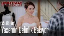 Yasemin gelinlik bakıyor - Umutsuz Ev Kadınları 55  Bölüm