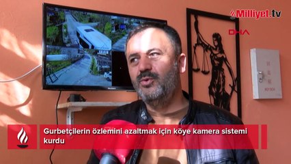 Gurbetçilerin özlemini azaltmak için köye kamera sistemi kurdu